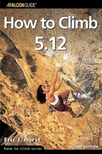 Cover art for How to Climb 5.12, 2nd (How To Climb Series)