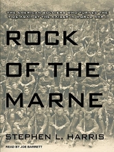 Cover art for Rock of the Marne: The American Soldiers Who Turned the Tide Against the Kaiser in World War I