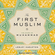 Cover art for The First Muslim: The Story of Muhammad