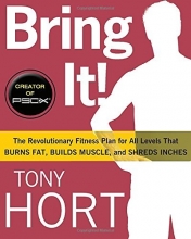 Cover art for Bring It!: The Revolutionary Fitness Plan for All Levels That Burns Fat, Builds Muscle, and Shreds Inches