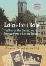 Cover art for Letters From Berlin: A Story of War, Survival, and the Redeeming Power of Love and Friendship