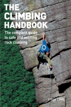 Cover art for The Climbing Handbook: The Complete Guide to Safe and Exciting Rock Climbing
