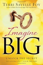 Cover art for Imagine Big: Unlock the Secret to Living Out Your Dreams