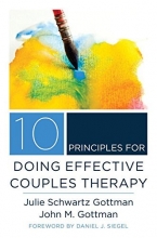 Cover art for 10 Principles for Doing Effective Couples Therapy (Norton Series on Interpersonal Neurobiology)