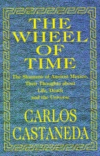 Cover art for The Wheel of Time: The Shamans of Ancient Mexico, Their Thoughts About Life, Death and the Universe