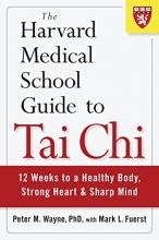 Cover art for The Harvard Medical School Guide to Tai Chi: 12 Weeks to a Healthy Body, Strong Heart, and Sharp Mind (Harvard Health Publications)