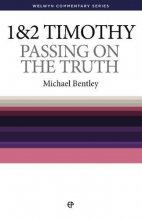 Cover art for WCS 1 & 2 Timothy: Passing on the Truth (Welwyn Commentary) (Welwyn Commentary S)