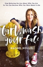 Cover art for Girl, Wash Your Face: Stop Believing the Lies About Who You Are so You Can Become Who You Were Meant to Be