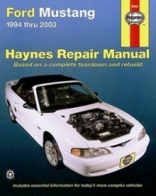 Cover art for Ford Mustang 1994 Thru 2000: Haynes Repair Manual Based on a Complete Teardown and Rebuild (Hayne's Automotive Repair Manual)