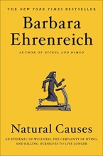 Cover art for Natural Causes: An Epidemic of Wellness, the Certainty of Dying, and Killing Ourselves to Live Longer