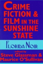 Cover art for Crime Fiction and Film in the Sunshine State: Florida Noir