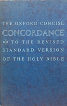 Cover art for Oxford Concise Concordance to the Revised Standard Version of the Holy Bible / Compiled by Bruce M. Metzger and Isobel Metzger