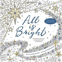 Cover art for All Is Bright: A Devotional Journey to Color Your Way to Christmas