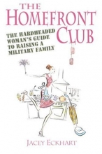 Cover art for Homefront Club: The Hardheaded Woman's Guide to Raising a Military Family