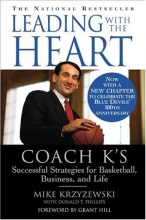 Cover art for Leading with the Heart: Coach K's Successful Strategies for Basketball, Business, and Life