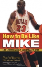 Cover art for How to Be Like Mike: Life Lessons about Basketball's Best