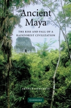 Cover art for Ancient Maya: The Rise and Fall of a Rainforest Civilization (Case Studies in Early Societies)