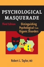 Cover art for Psychological Masquerade: Distinguishing Psychological from Organic Disorders, 3rd Edition