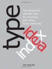 Cover art for Type Idea Index: The Designer's Ultimate Tool for Choosing and Using Fonts Creatively