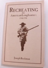 Cover art for Recreating the American Longhunter: 1740-1790