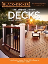 Cover art for Black & Decker The Complete Guide to Decks 6th edition: Featuring the latest tools, skills, designs, materials & codes (Black & Decker Complete Guide)