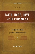 Cover art for Faith, Hope, Love, & Deployment: 40 Devotions for Military Couples