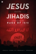 Cover art for Jesus and the Jihadis: Confronting the Rage of ISIS: The Theology Driving the Ideology