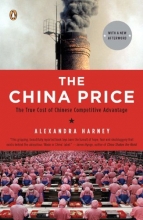 Cover art for The China Price: The True Cost of Chinese Competitive Advantage