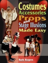 Cover art for Costumes, Accessories, Props, and Stage Illusions Made Easy