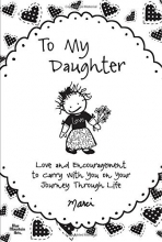 Cover art for To My Daughter: Love and Encouragement to Carry with You on Your Journey Through Life