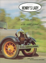 Cover art for Henry's Lady: An Illustrated History of the Model A Ford (The Ford Road Series, Vol. 2)