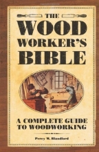 Cover art for The Woodworker's Bible: A Complete Guide to Woodworking (Popular Woodworking)