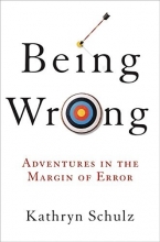 Cover art for Being Wrong: Adventures in the Margin of Error