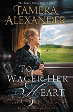 Cover art for To Wager Her Heart (A Belle Meade Plantation Novel)