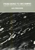 Cover art for From Being to Becoming: Time and Complexity in the Physical Sciences