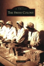 Cover art for The Swiss Colony   (WI)  (Images of America)