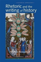 Cover art for Rhetoric and the Writing of History, 400-1500 (Historical Approaches MUP)
