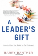 Cover art for A Leader's Gift: How to Earn the Right to Be Followed