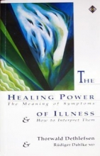 Cover art for The Healing Power of Illness: The Meaning of Symptoms and How to Interpret Them