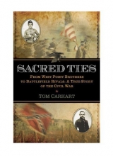 Cover art for Sacred Ties: From West Point Brothers to Battlefield Rivals: A True Story of the Civil War