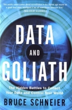 Cover art for Data and Goliath: The Hidden Battles to Collect Your Data and Control Your World