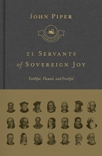 Cover art for 21 Servants of Sovereign Joy (Complete Set): Faithful, Flawed, and Fruitful (Swans Are Not Silent)
