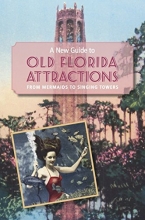 Cover art for A New Guide to Old Florida Attractions