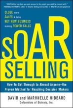 Cover art for SOAR Selling: How To Get Through to Almost Anyone_the Proven Method for Reaching Decision Makers