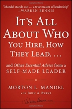 Cover art for It's All About Who You Hire, How They Lead...and Other Essential Advice from a Self-Made Leader