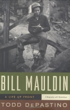 Cover art for Bill Mauldin: A Life Up Front