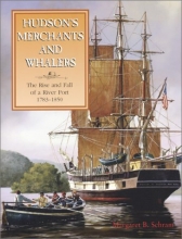Cover art for Hudson's Merchants and Whalers: The Rise and Fall of a River Port, 1783-1850