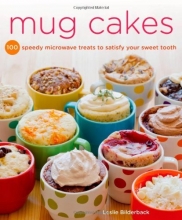 Cover art for Mug Cakes: 100 Speedy Microwave Treats to Satisfy Your Sweet Tooth