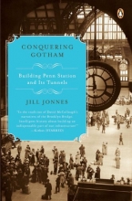 Cover art for Conquering Gotham: Building Penn Station and Its Tunnels