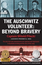Cover art for The Auschwitz Volunteer: Beyond Bravery